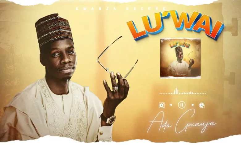 Ado Gwanja – Luwai Mp3 Download