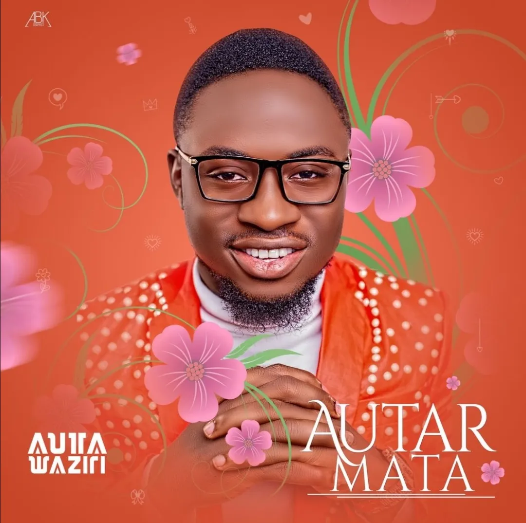 Auta Waziri Autar Mata Zip Album Download