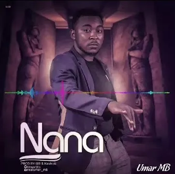 Umar MB Nana Mp3 Download