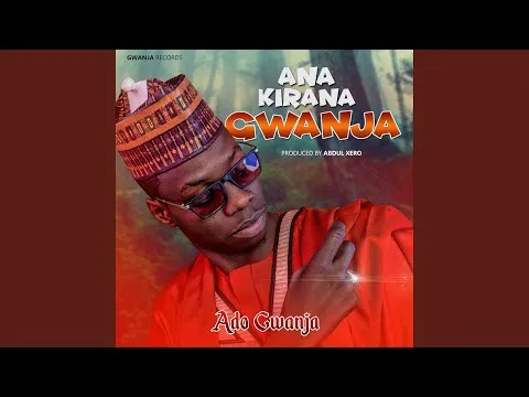 Ado Gwanja Ana Kira Na Gwanja Mp3 Download