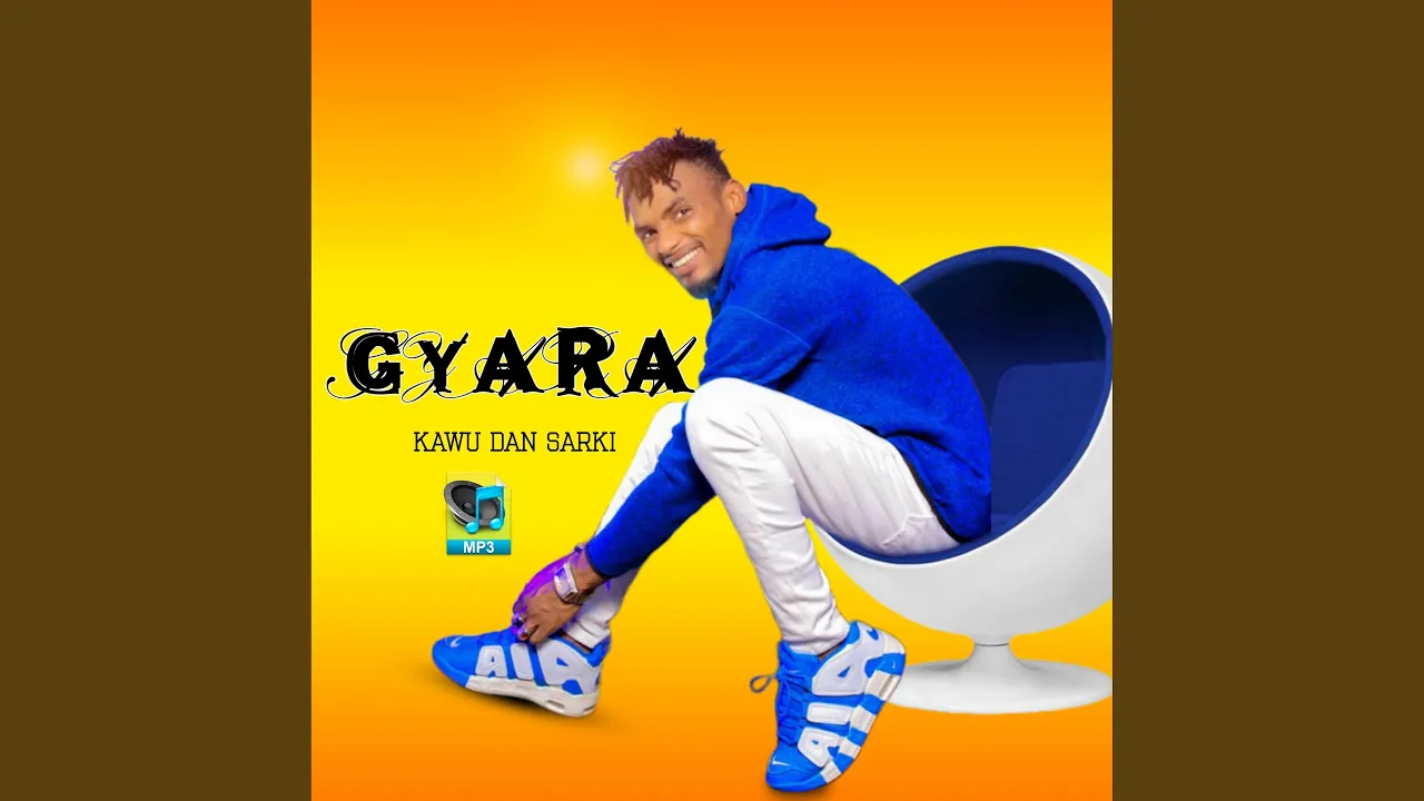 Kawu Dan sarki Gyara Mp3 Download