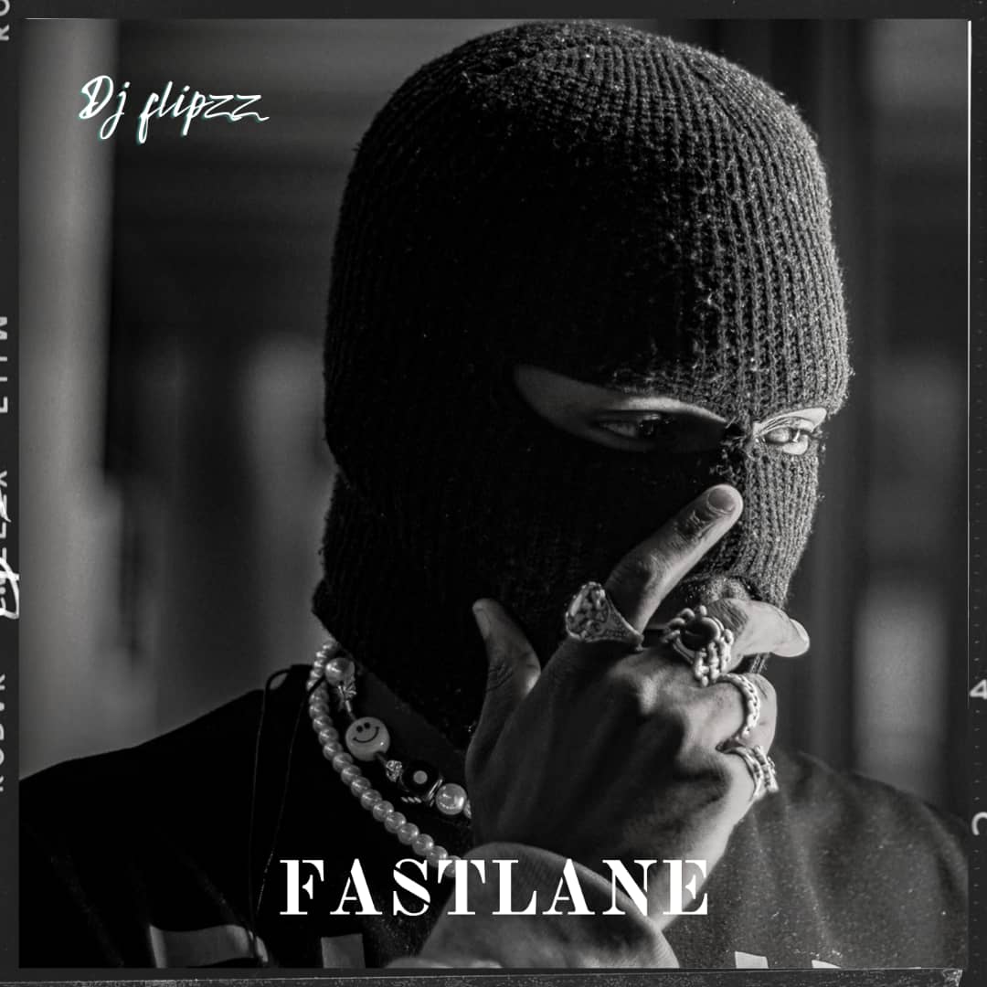 DJ Flipzz Fastlane Mixtape Mp3 Download