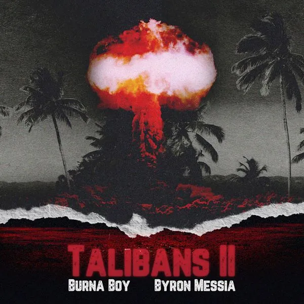Burna Boy – Talibans II ft. Byron Messia Mp3 Download