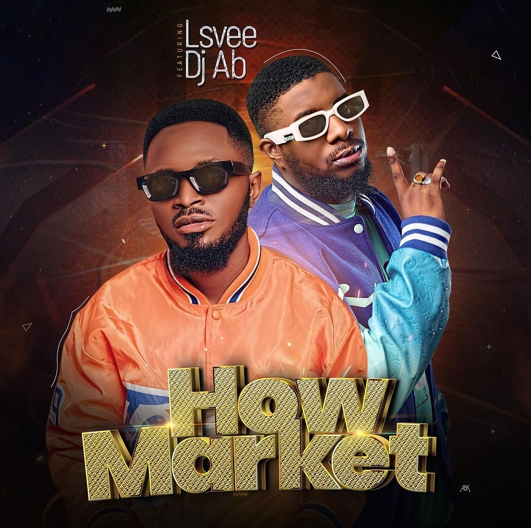 Lsvee Ft DJ AB - How Market Mp3 Download