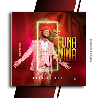 Auta Mg Boy – Tunanina Mp3 Download