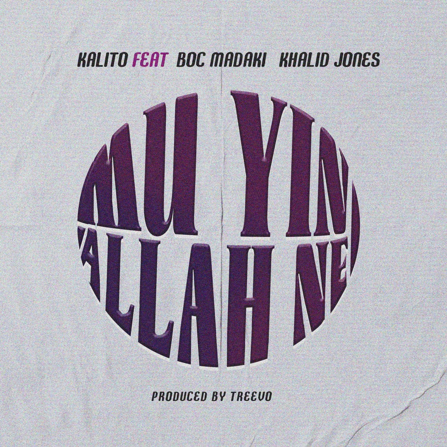 Kalito Mu Yin Allah Neh ft B O C Madaki & Khalid Jones Mp3 Download