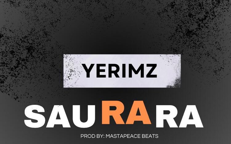 Yerimz - Saurara Mp3 Download