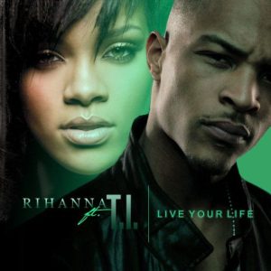 T.I – Live Your Life ft Rihanna Mp3 Download