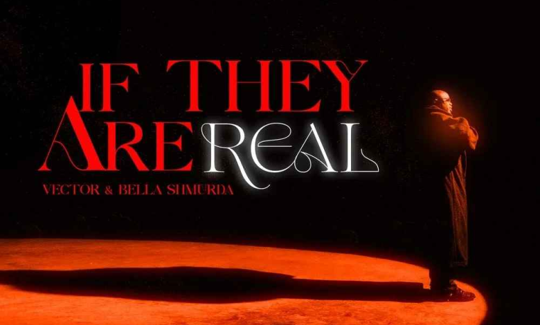 Vector – If They Are Real Ft. Bella Shmurda Mp3 Download