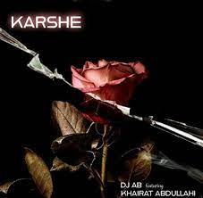 DJ AB - karshe Ft. Hairat Abdullahi Mp3 Download