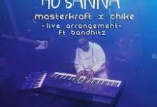Masterkraft – Hosanna Ft. Chike & Bandhitz Mp3 Download