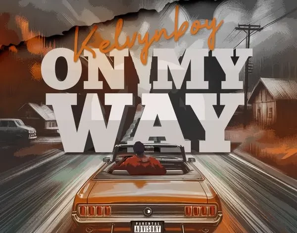 Kelvyn Boy – On My Way Mp3 Download